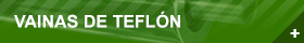 VAINAS DE TEFLÓN