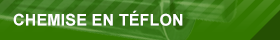 CHEMISE EN TEFLON