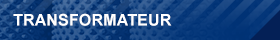 TRANSFORMATEUR